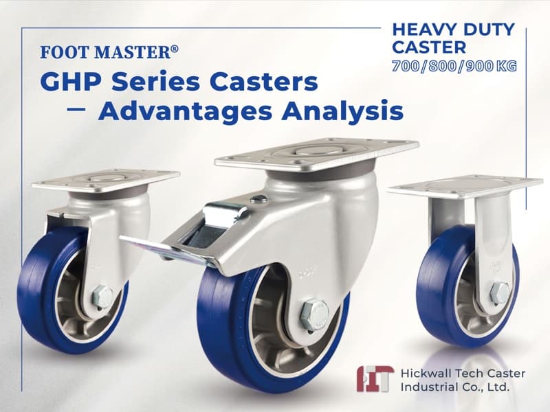 FOOT MASTER® GHPシリーズキャスター - 優位性分析