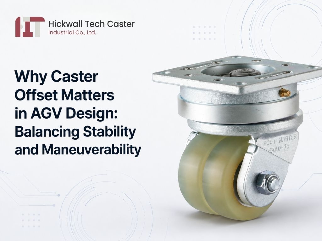 Why Caster Offset Matters in AGV Design: Balancing Stability and Maneuverability